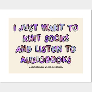 I just want to knit socks and listen to audiobooks Posters and Art